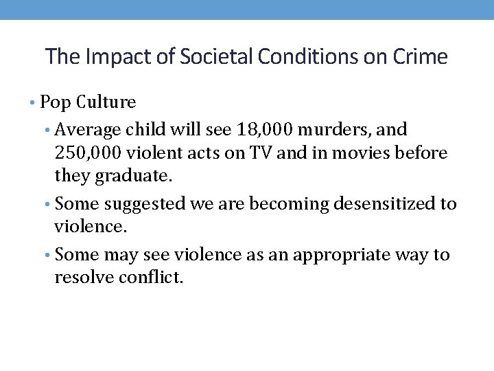 The Impact of Societal Conditions on Crime • Pop Culture • Average child will