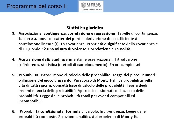 Programma del corso II Statistica giuridica 3. Associazione: contingenza, correlazione e regressione: Tabelle di