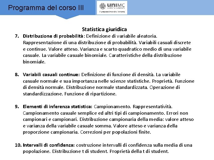 Programma del corso III Statistica giuridica 7. Distribuzione di probabilità: Definizione di variabile aleatoria.