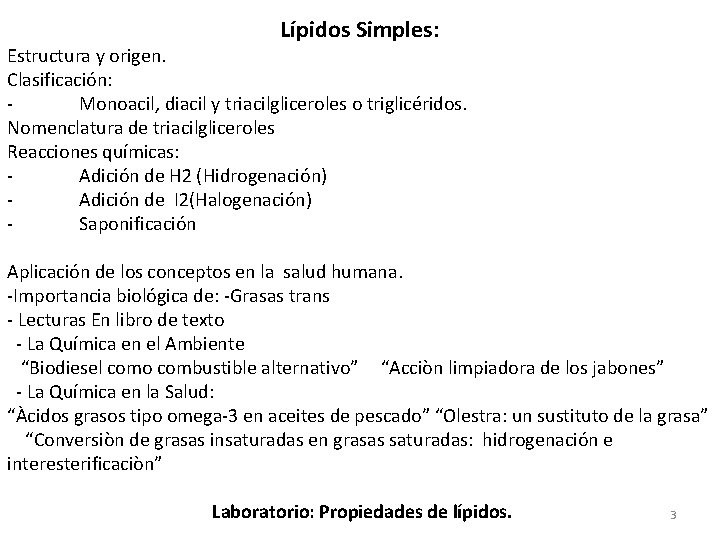 Lípidos Simples: Estructura y origen. Clasificación: Monoacil, diacil y triacilgliceroles o triglicéridos. Nomenclatura de