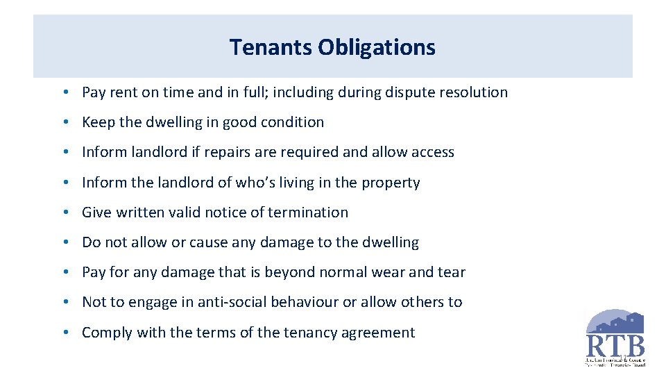 Tenants Obligations • Pay rent on time and in full; including during dispute resolution