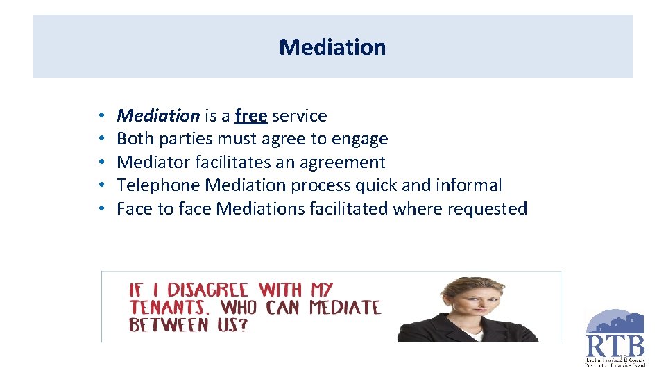 Mediation • • • Mediation is a free service Both parties must agree to