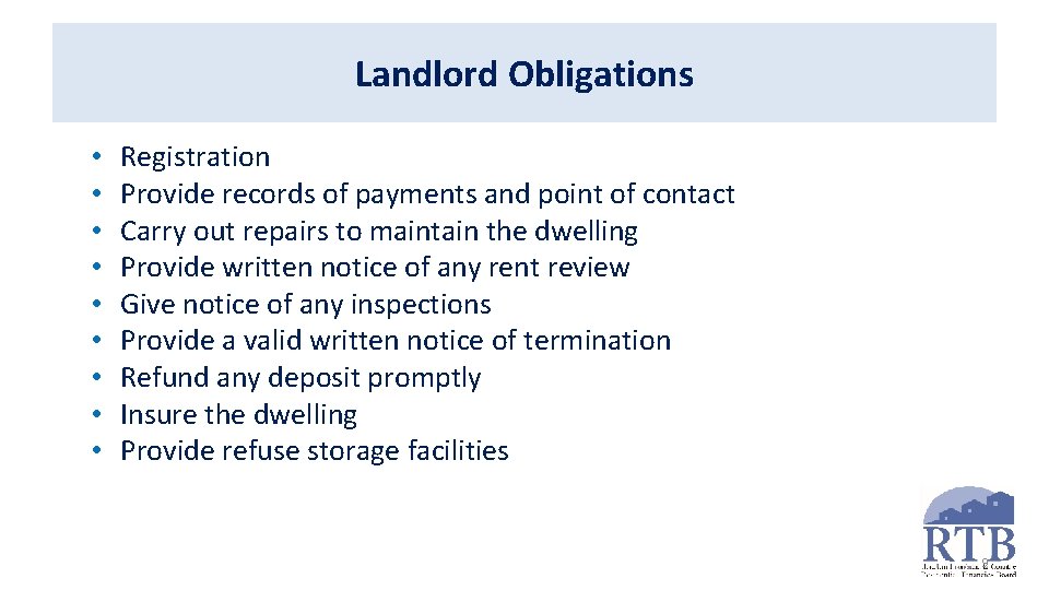 Landlord Obligations • • • Registration Provide records of payments and point of contact