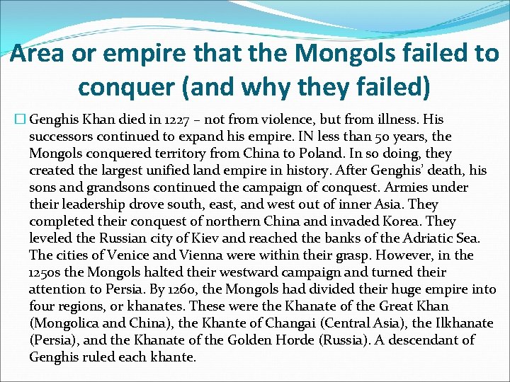 Area or empire that the Mongols failed to conquer (and why they failed) �