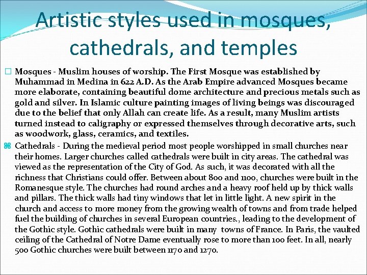 Artistic styles used in mosques, cathedrals, and temples � Mosques - Muslim houses of