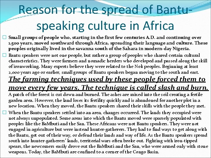 Reason for the spread of Bantuspeaking culture in Africa � Small groups of people