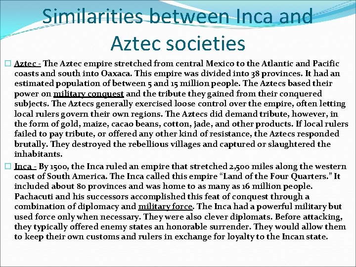 Similarities between Inca and Aztec societies � Aztec - The Aztec empire stretched from