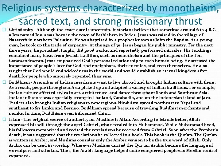 Religious systems characterized by monotheism, sacred text, and strong missionary thrust � Christianity -