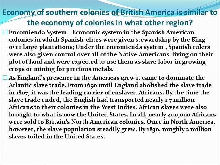 Economy of southern colonies of British America is similar to the economy of colonies