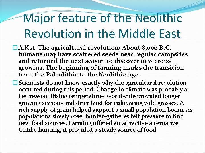 Major feature of the Neolithic Revolution in the Middle East �A. K. A. The