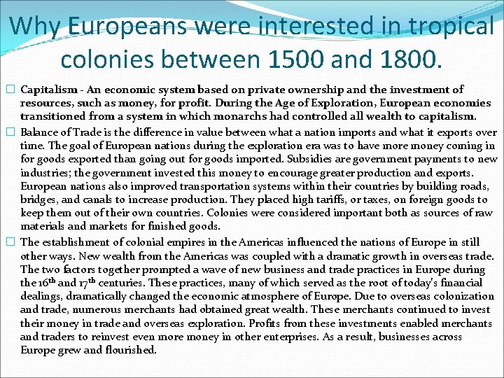 Why Europeans were interested in tropical colonies between 1500 and 1800. � Capitalism -