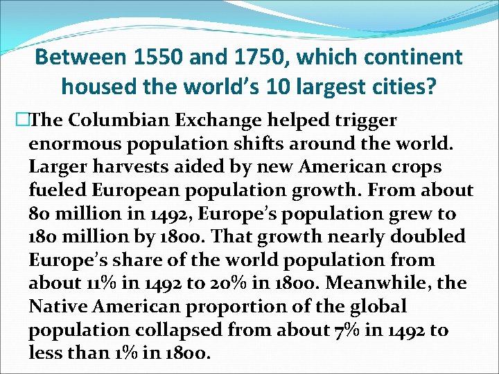 Between 1550 and 1750, which continent housed the world’s 10 largest cities? �The Columbian