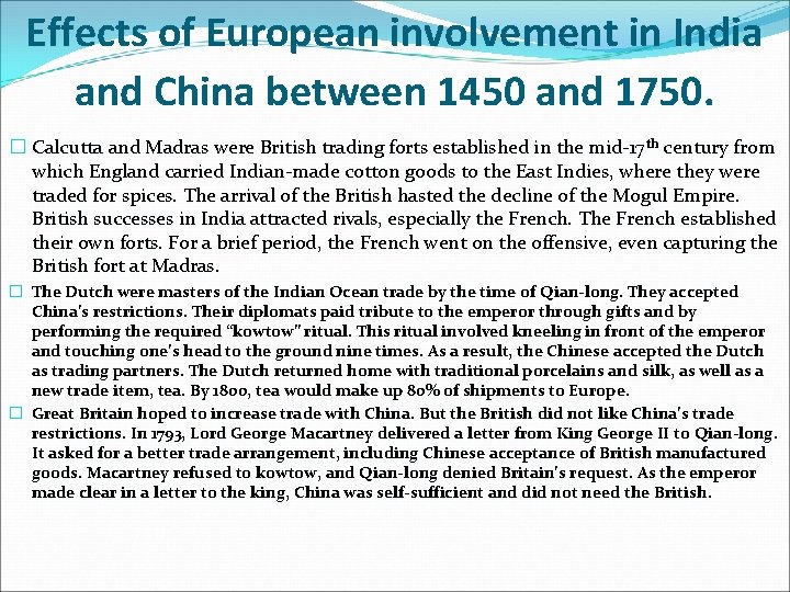 Effects of European involvement in India and China between 1450 and 1750. � Calcutta