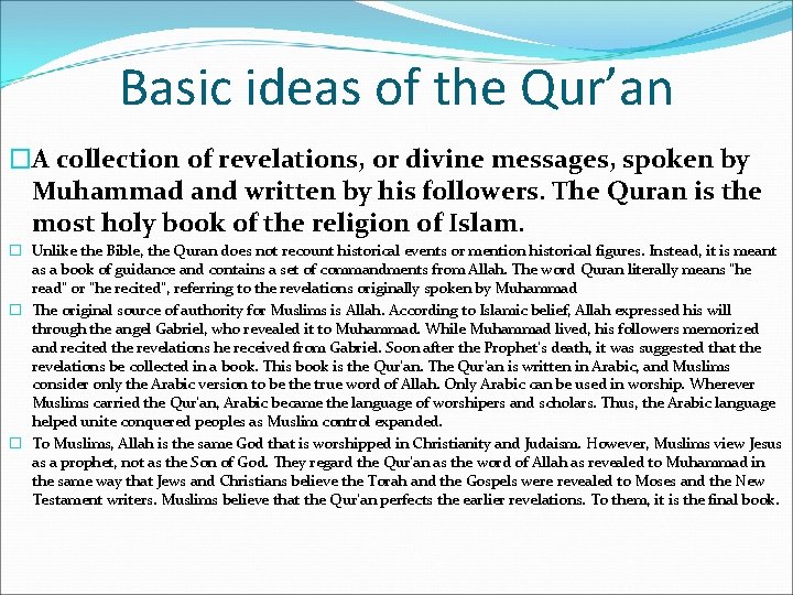 Basic ideas of the Qur’an �A collection of revelations, or divine messages, spoken by