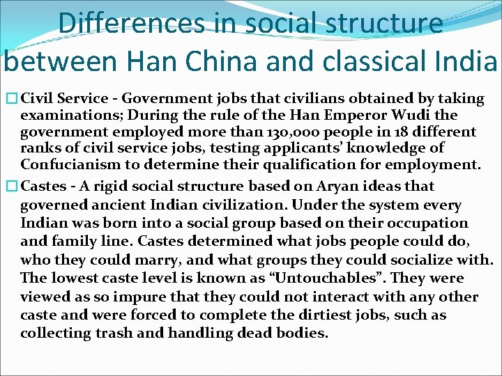 Differences in social structure between Han China and classical India �Civil Service - Government