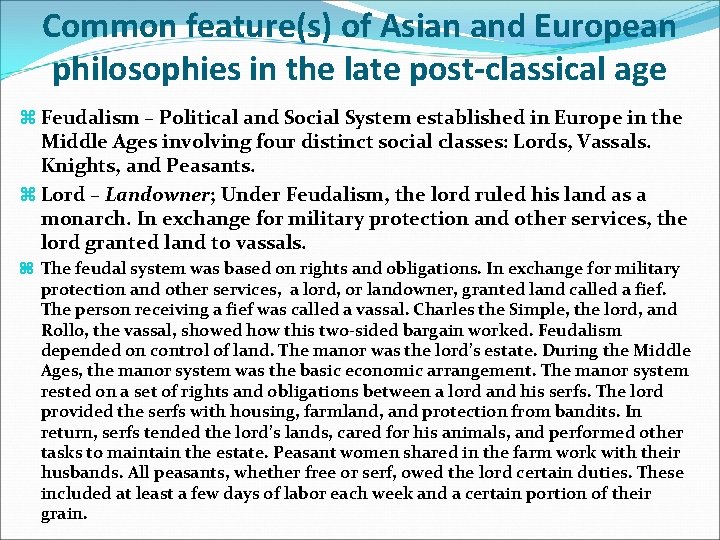 Common feature(s) of Asian and European philosophies in the late post-classical age Feudalism –