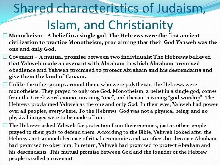 Shared characteristics of Judaism, Islam, and Christianity � Monotheism – A belief in a