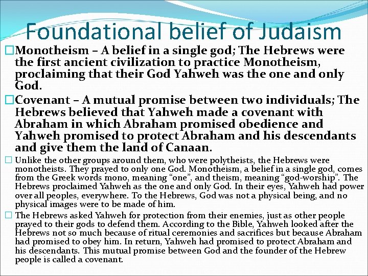 Foundational belief of Judaism �Monotheism – A belief in a single god; The Hebrews