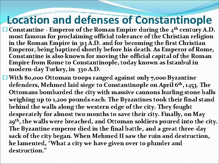 Location and defenses of Constantinople � Constantine - Emperor of the Roman Empire during