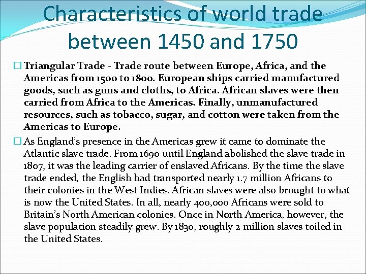 Characteristics of world trade between 1450 and 1750 � Triangular Trade - Trade route