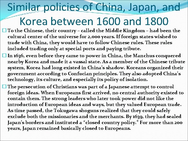 Similar policies of China, Japan, and Korea between 1600 and 1800 � To the