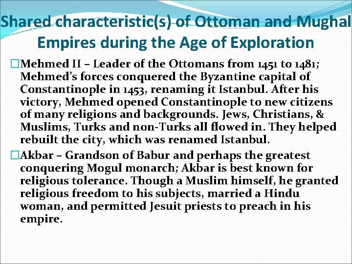 Shared characteristic(s) of Ottoman and Mughal Empires during the Age of Exploration �Mehmed II