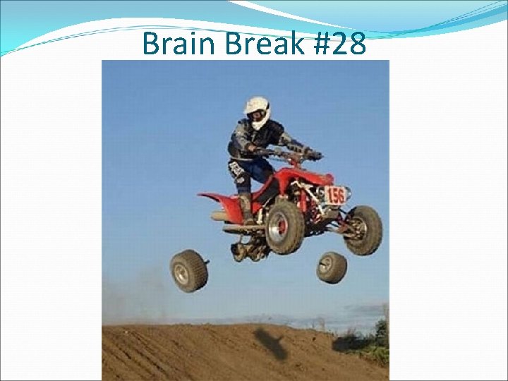 Brain Break #28 