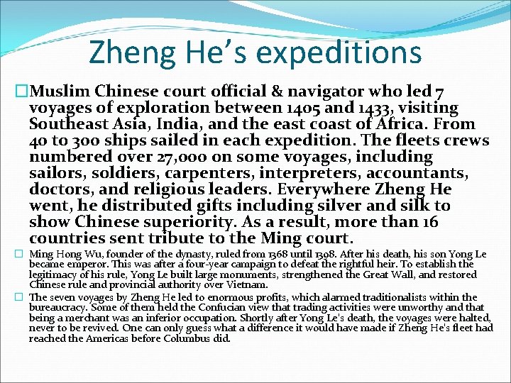 Zheng He’s expeditions �Muslim Chinese court official & navigator who led 7 voyages of