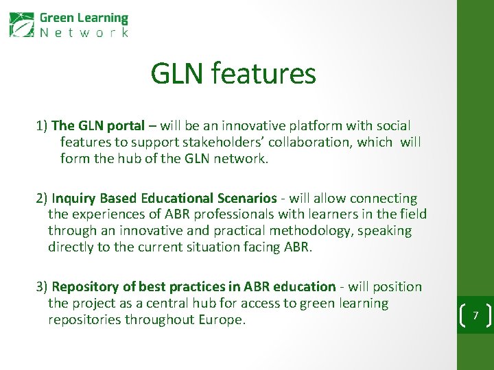 GLN features 1) The GLN portal – will be an innovative platform with social