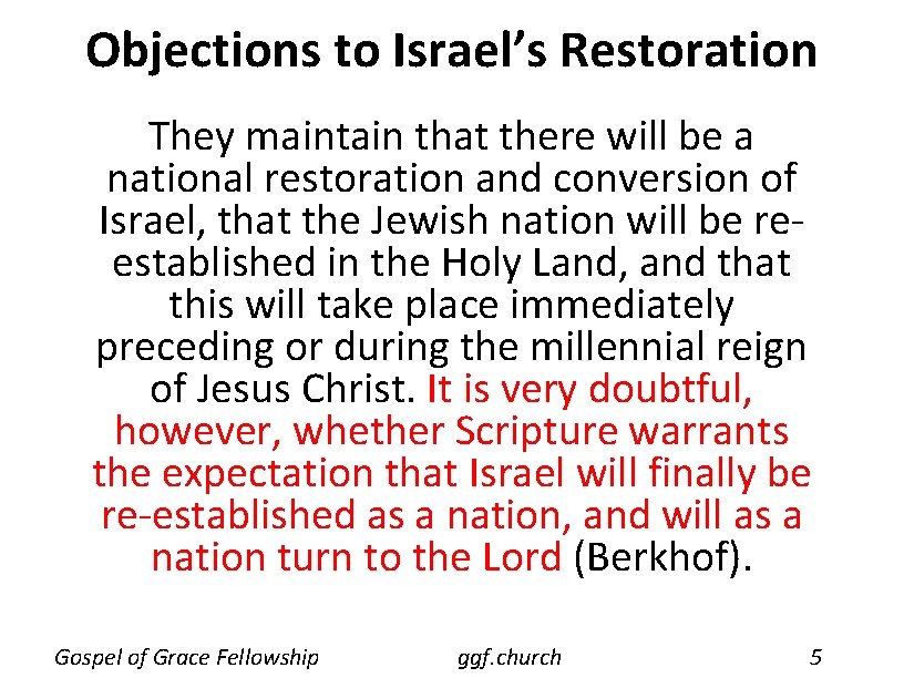 Objections to Israel’s Restoration They maintain that there will be a national restoration and