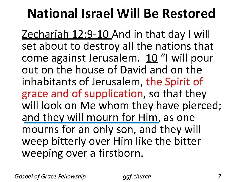National Israel Will Be Restored Zechariah 12: 9 -10 And in that day I