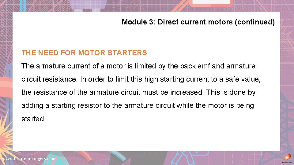 Module 3: Direct current motors (continued) THE NEED FOR MOTOR STARTERS The armature current