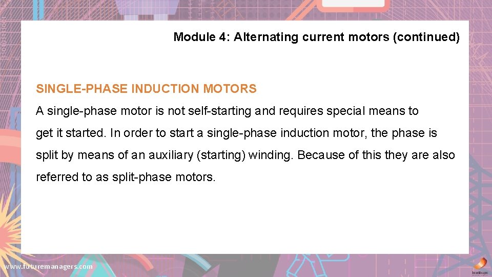 Module 4: Alternating current motors (continued) SINGLE-PHASE INDUCTION MOTORS A single-phase motor is not