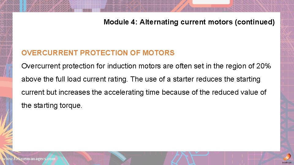 Module 4: Alternating current motors (continued) OVERCURRENT PROTECTION OF MOTORS Overcurrent protection for induction