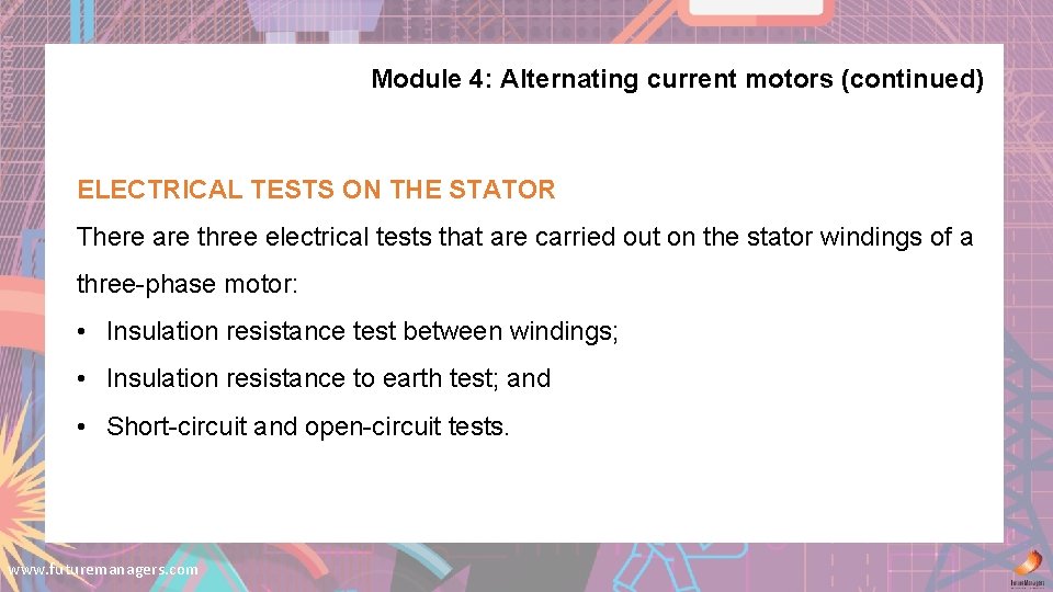 Module 4: Alternating current motors (continued) ELECTRICAL TESTS ON THE STATOR There are three
