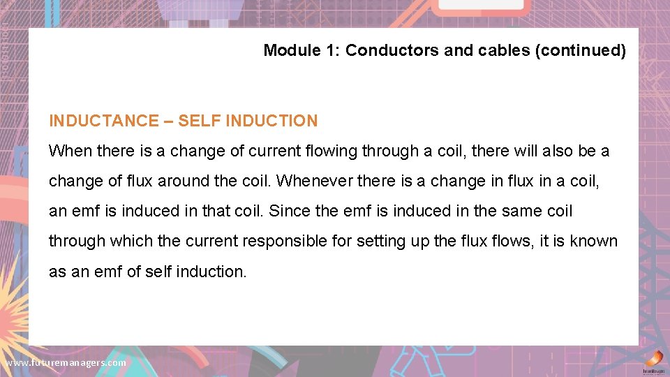 Module 1: Conductors and cables (continued) INDUCTANCE – SELF INDUCTION When there is a