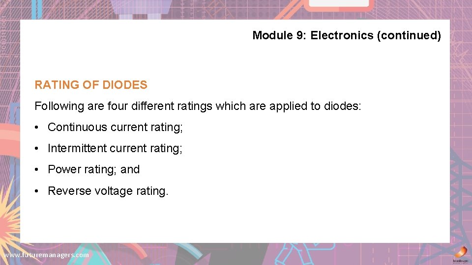 Module 9: Electronics (continued) RATING OF DIODES Following are four different ratings which are