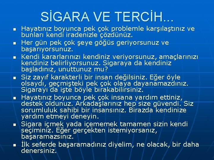 SİGARA VE TERCİH. . . n n n n Hayatınız boyunca pek çok problemle