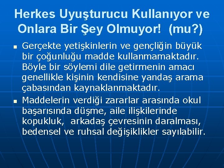 Herkes Uyuşturucu Kullanıyor ve Onlara Bir Şey Olmuyor! (mu? ) n n Gerçekte yetişkinlerin