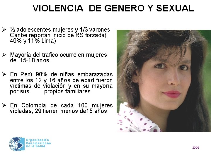 VIOLENCIA DE GENERO Y SEXUAL Ø ½ adolescentes mujeres y 1/3 varones Caribe reportan