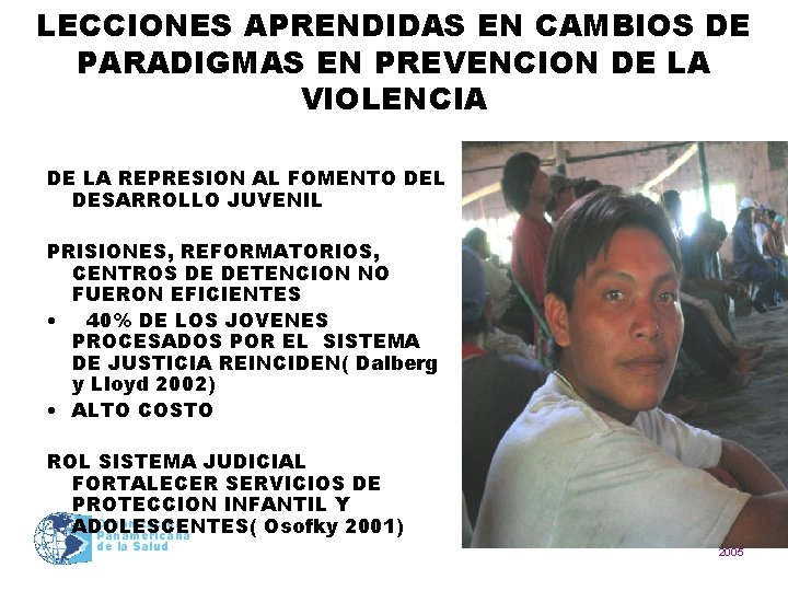 LECCIONES APRENDIDAS EN CAMBIOS DE PARADIGMAS EN PREVENCION DE LA VIOLENCIA DE LA REPRESION