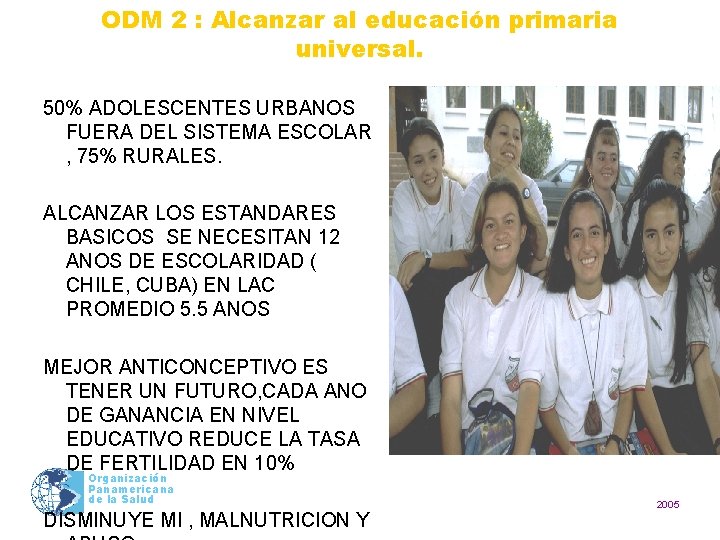 ODM 2 : Alcanzar al educación primaria universal. 50% ADOLESCENTES URBANOS FUERA DEL SISTEMA