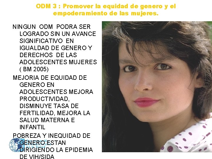 ODM 3 : Promover la equidad de genero y el empoderamiento de las mujeres.