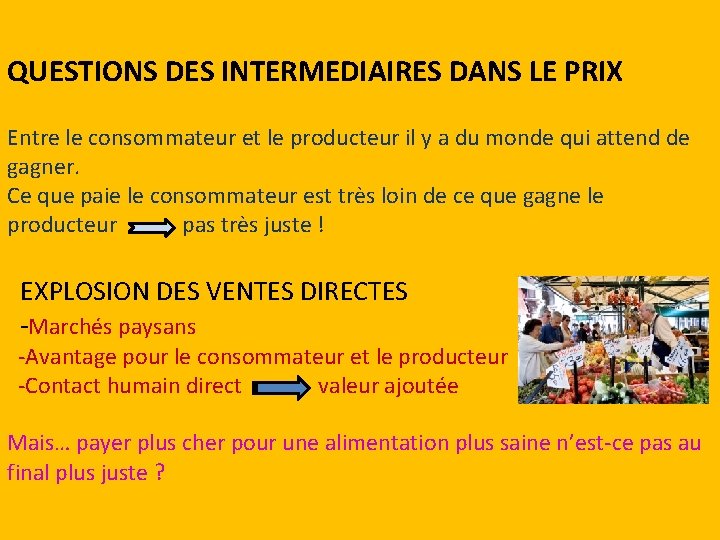 QUESTIONS DES INTERMEDIAIRES DANS LE PRIX Entre le consommateur et le producteur il y