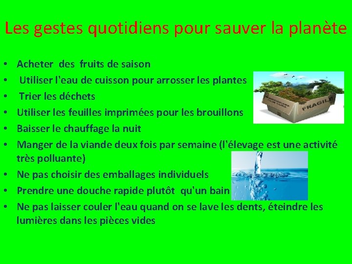 Les gestes quotidiens pour sauver la planète Acheter des fruits de saison Utiliser l'eau