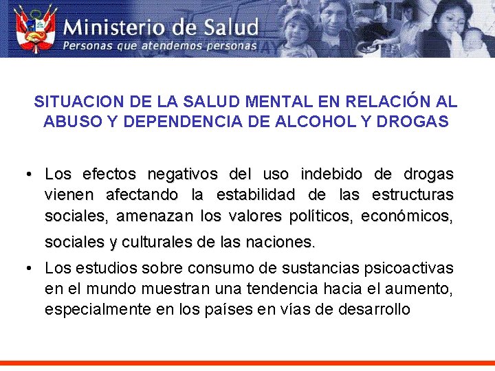 SITUACION DE LA SALUD MENTAL EN RELACIÓN AL ABUSO Y DEPENDENCIA DE ALCOHOL Y