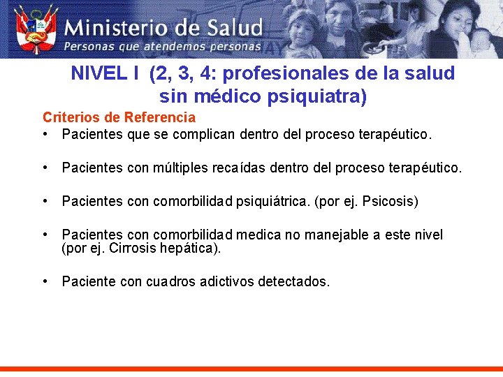 NIVEL I (2, 3, 4: profesionales de la salud sin médico psiquiatra) Criterios de