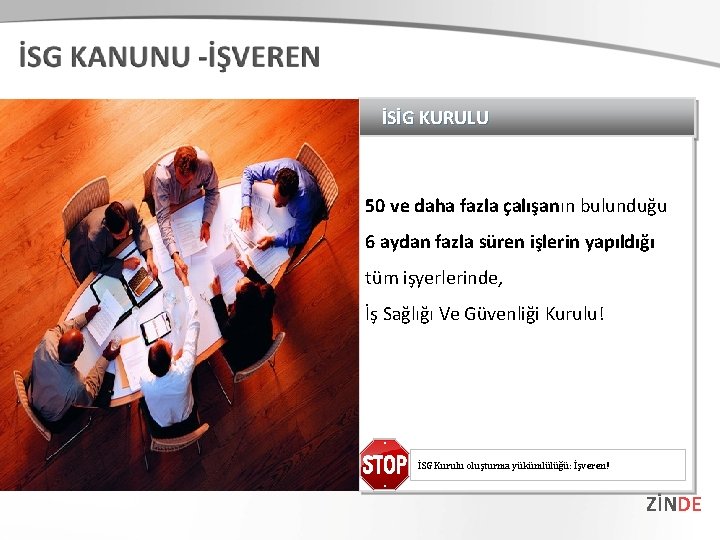 İSİG KURULU 50 ve daha fazla çalışanın bulunduğu 6 aydan fazla süren işlerin yapıldığı