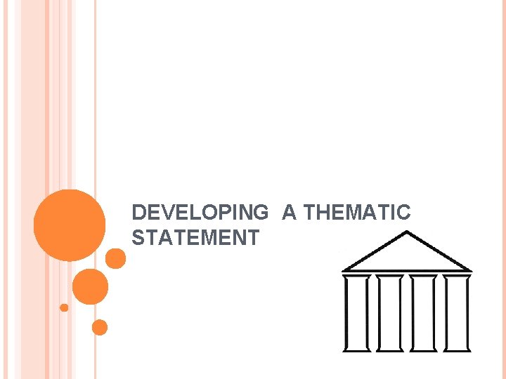 DEVELOPING A THEMATIC STATEMENT 