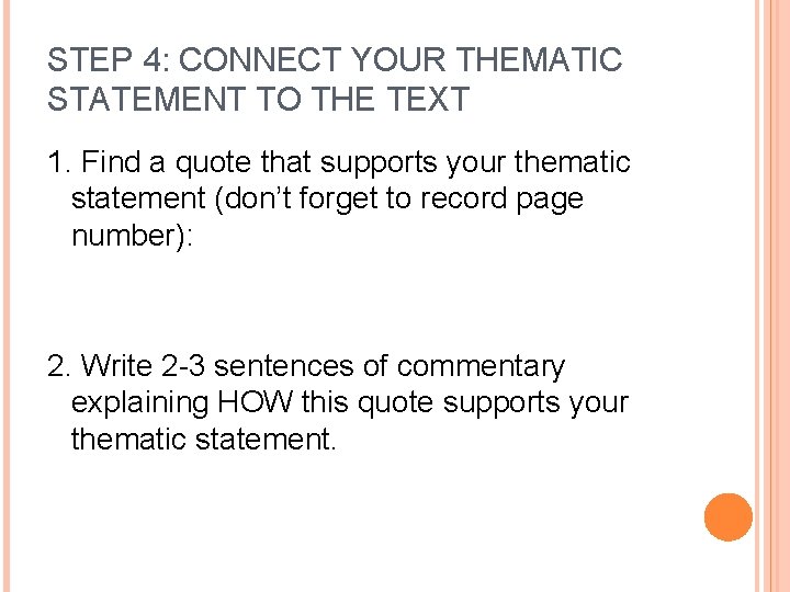 STEP 4: CONNECT YOUR THEMATIC STATEMENT TO THE TEXT 1. Find a quote that